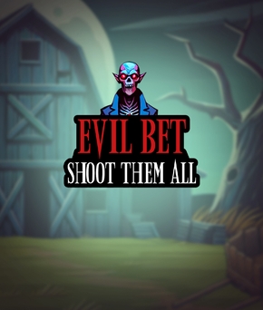 Evil Bet: Shoot Them All — обзор слота Joycasino от Push